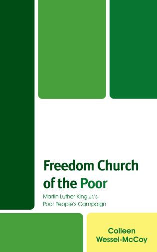 Freedom Church of the Poor: Martin Luther King Jr.'s Poor People's Campaign