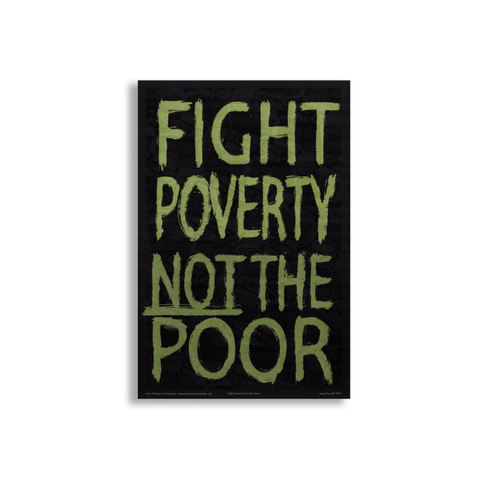 'Fight Poverty Not the Poor' - poster by Jesse Purcell