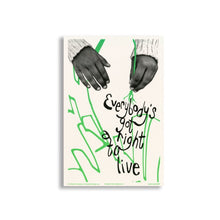 Load image into Gallery viewer, &#39;Everybody&#39;s Got a Right to Live&#39; - poster by Sarah Farahat
